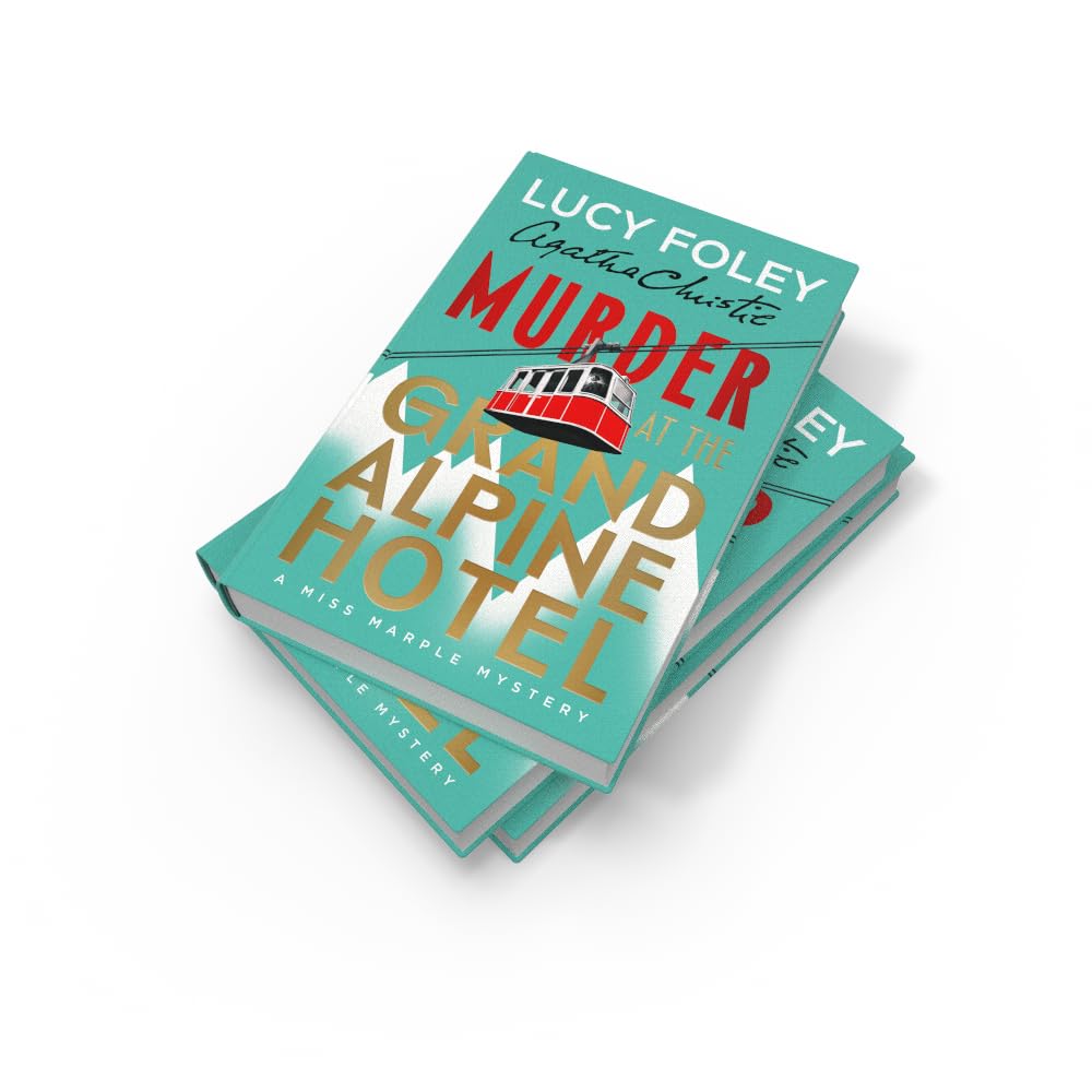 Murder at the Grand Alpine Hotel: Agatha Christie’s iconic Miss Marple, reimagined by the globally acclaimed and Sunday Times bestselling author Lucy Foley, new for 2026
