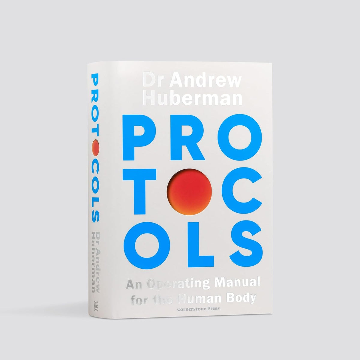 Protocols: Simple, essential tools to transform your health - the #1 Sunday Times bestseller from the creator of Huberman Lab