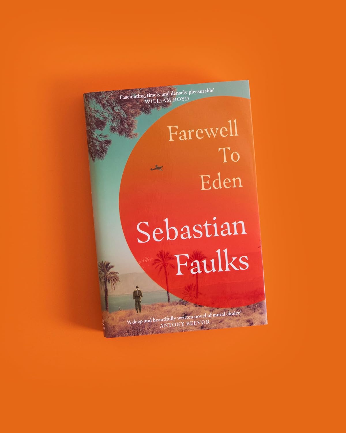 The Farewell to Eden: The epic and masterful new novel from the Sunday Times bestselling author of BIRDSONG and CHARLOTTE GRAY