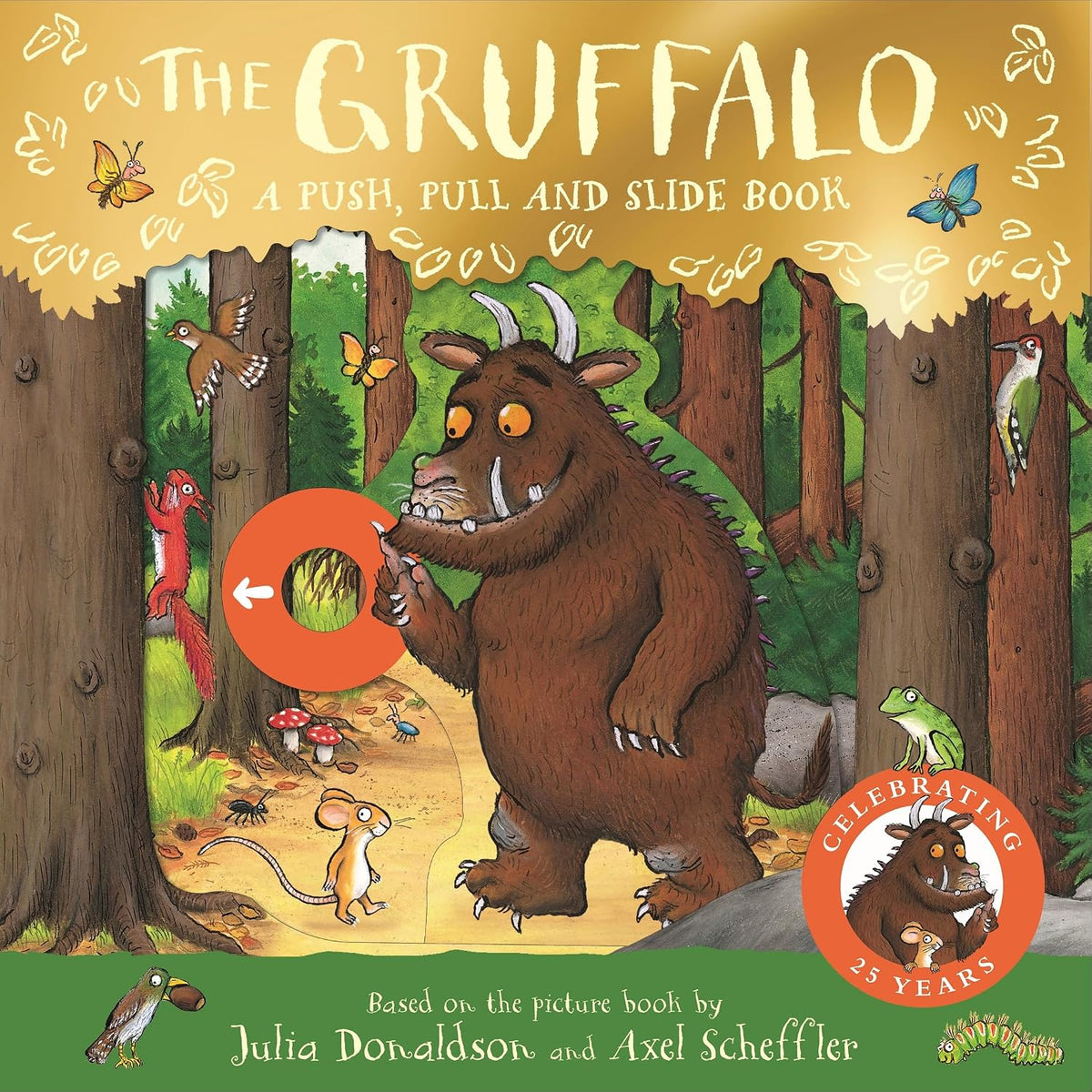 The Gruffalo: A Push, Pull and Slide Book: Perfect for curious toddlers!