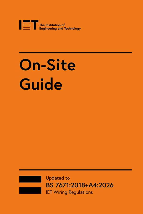 On-Site Guide (BS 7671:2018+A4:2026) (Electrical Regulations)