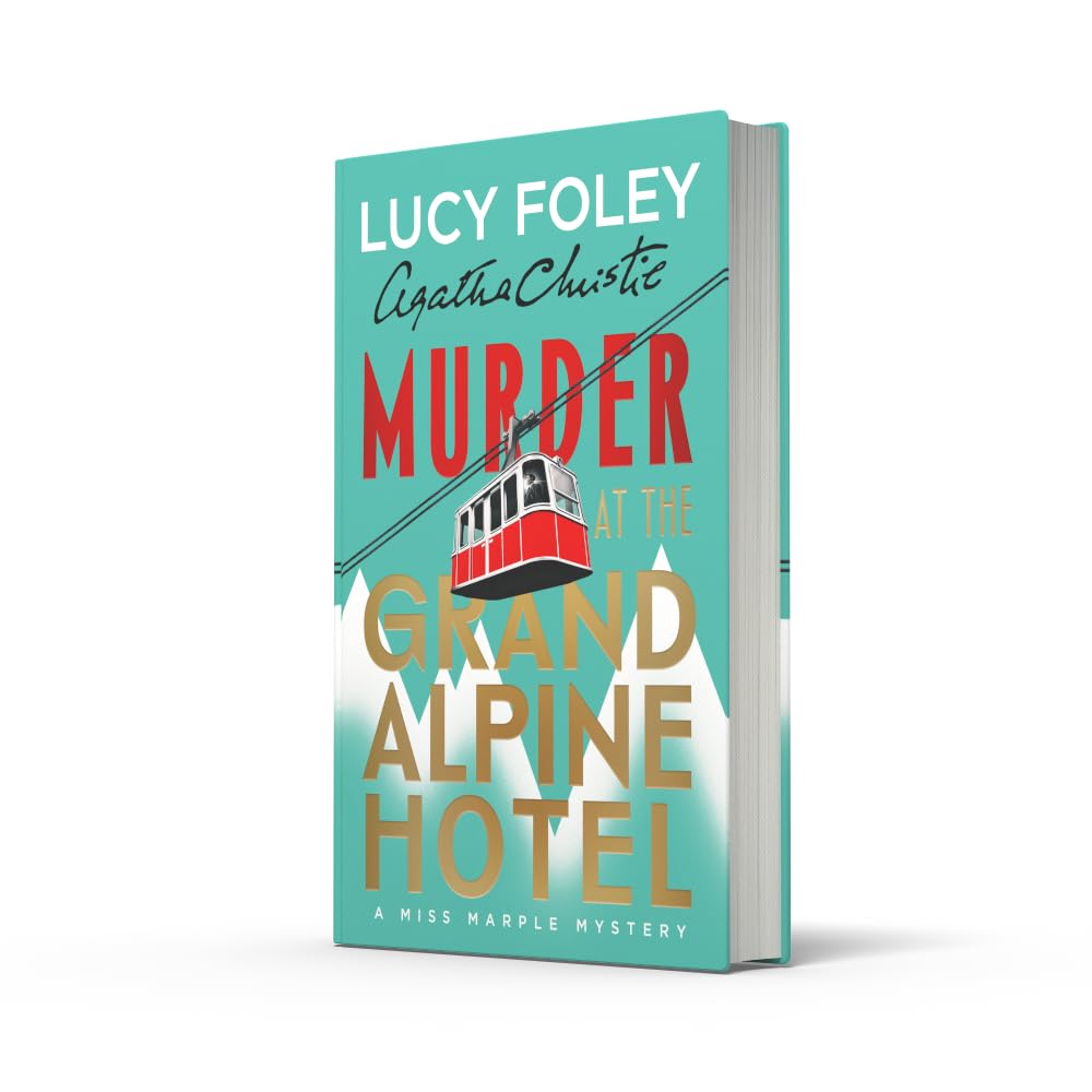 Murder at the Grand Alpine Hotel: Agatha Christie’s iconic Miss Marple, reimagined by the globally acclaimed and Sunday Times bestselling author Lucy Foley, new for 2026