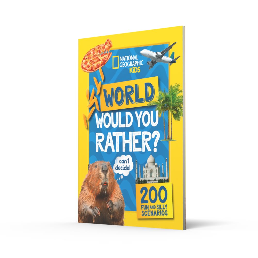 Would you rather? World: A fun-filled family game book (National Geographic Kids)