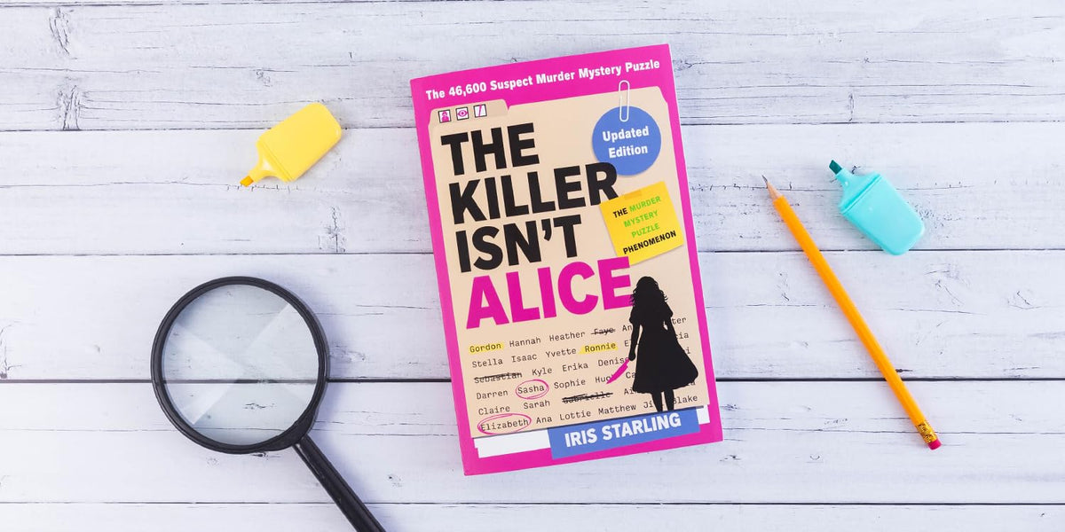 The Killer Isn't Alice: The Bestselling Interactive Murder Mystery Puzzle Book - 46,600 Suspects, 1 Killer. Can You Solve the Crime?