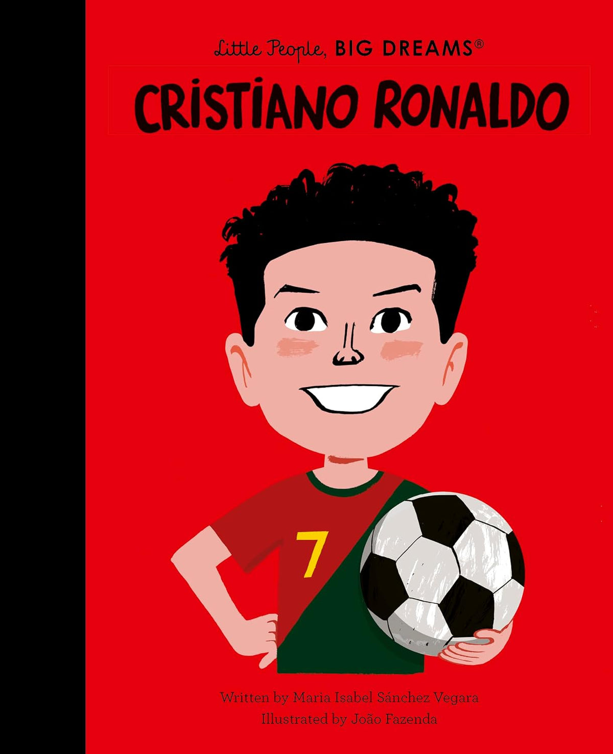 Cristiano Ronaldo: The Sunday Times Bestseller (143) (Little People, BIG DREAMS)