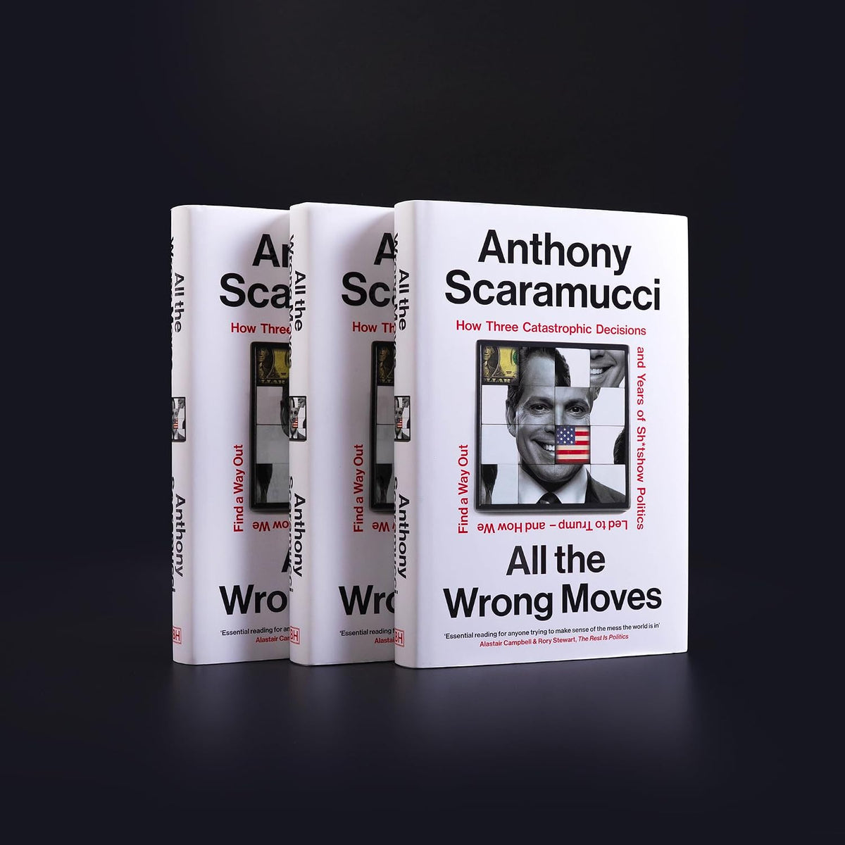 All the Wrong Moves: The must-read, explosive insider story and Sunday Times bestseller from the host of The Rest Is Politics US