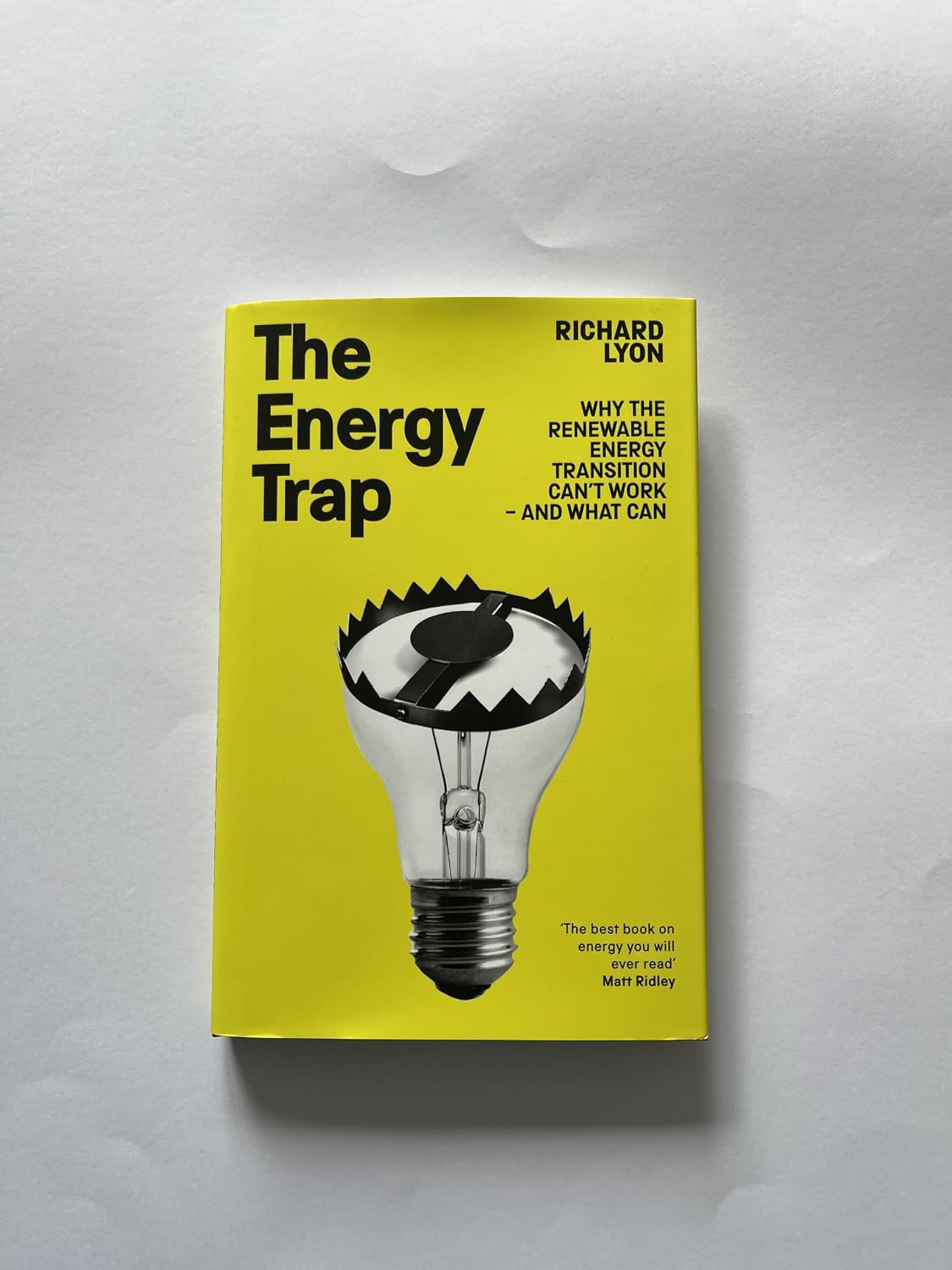 The Energy Trap: Why the renewable energy transition can’t work – and what can