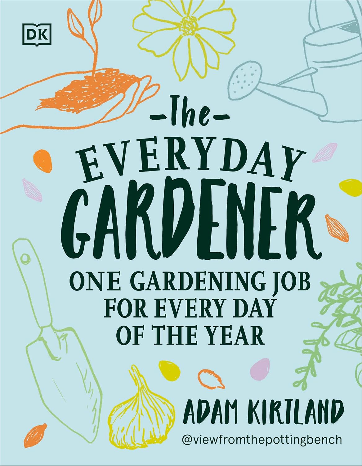 The Everyday Gardener: One Gardening Job for Every Day of the Year