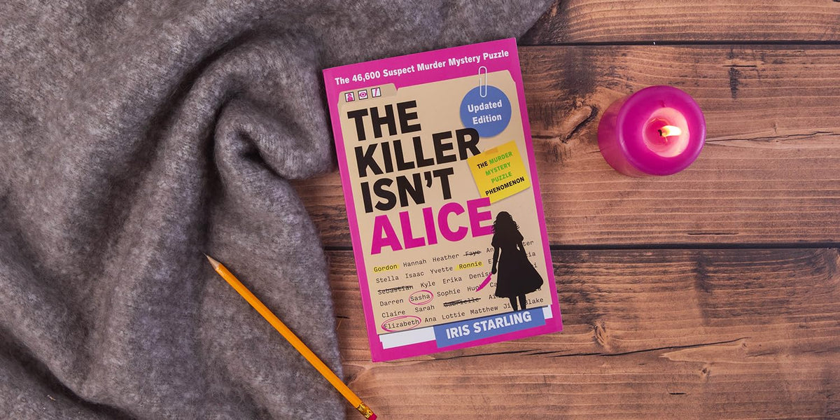 The Killer Isn't Alice: The Bestselling Interactive Murder Mystery Puzzle Book - 46,600 Suspects, 1 Killer. Can You Solve the Crime?