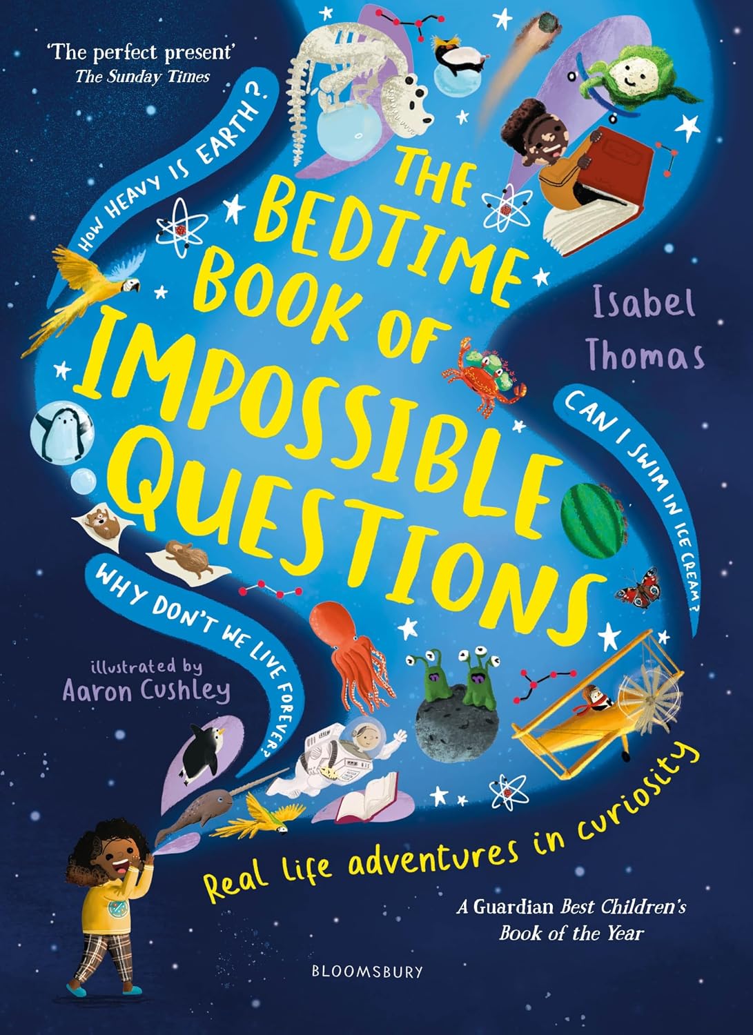 The Bedtime Book of Impossible Questions: Solving children’s weird and wonderful questions with SCIENCE!