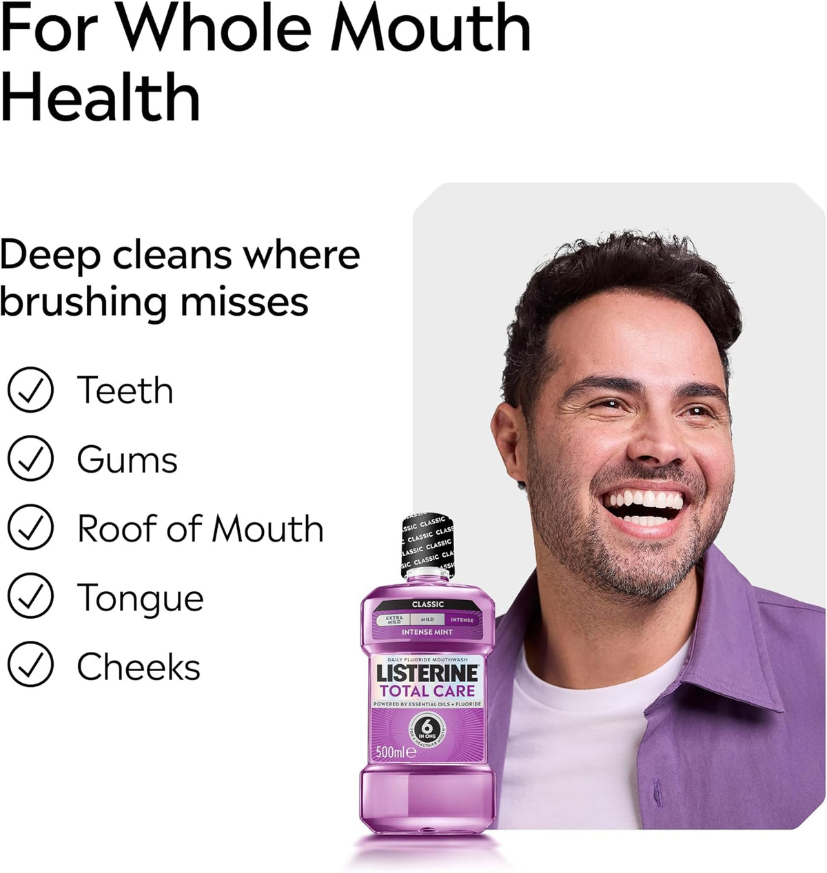 Listerine Total Care Intense Taste Classic Antibacterial Mouthwash (500ml), Fresh Mint Blast Flavour with 6-in-1 Benefits, Helps Reduce Plaque and Freshens Breath