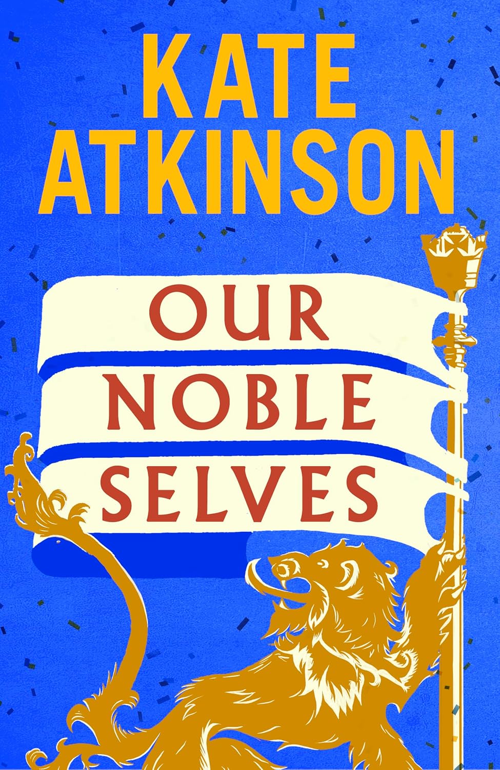 Our Noble Selves: The witty new historical novel about the Festival of Britain by the bestselling author of Life After Life.