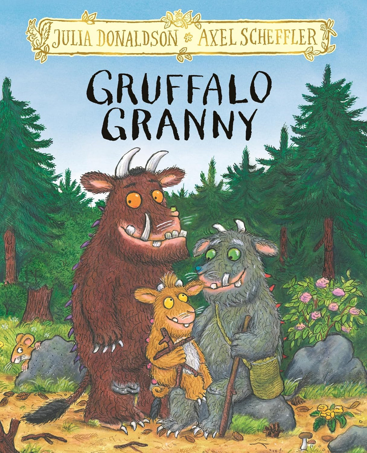 Gruffalo Granny: The brand new Gruffalo picture book adventure: 3 (The Gruffalo, 3)