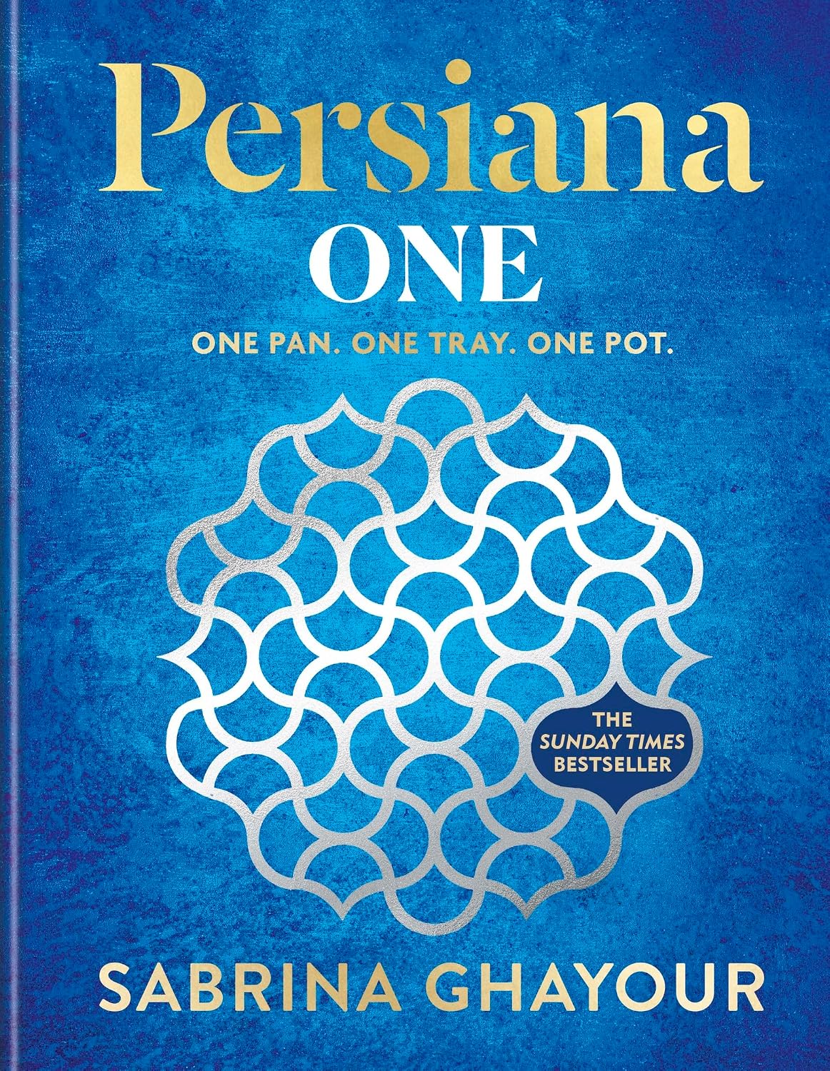 Persiana One: ALL NEW recipes to make in one pan, one tray or one pot - the SUNDAY TIMES BESTSELLER