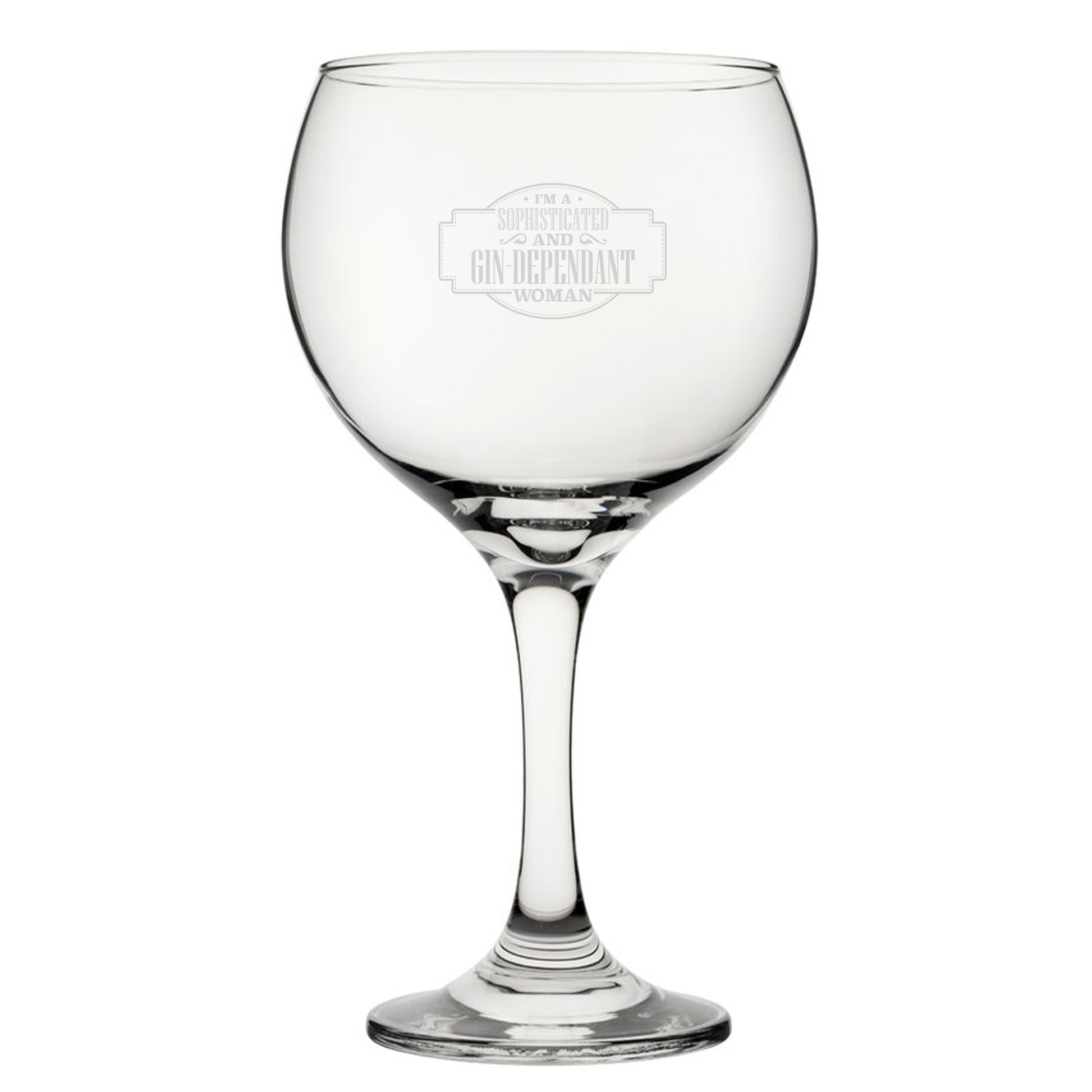 I'm A Sophisticated And Gin-Dependant Woman - Engraved Novelty Gin Balloon Cocktail Glass Image 1