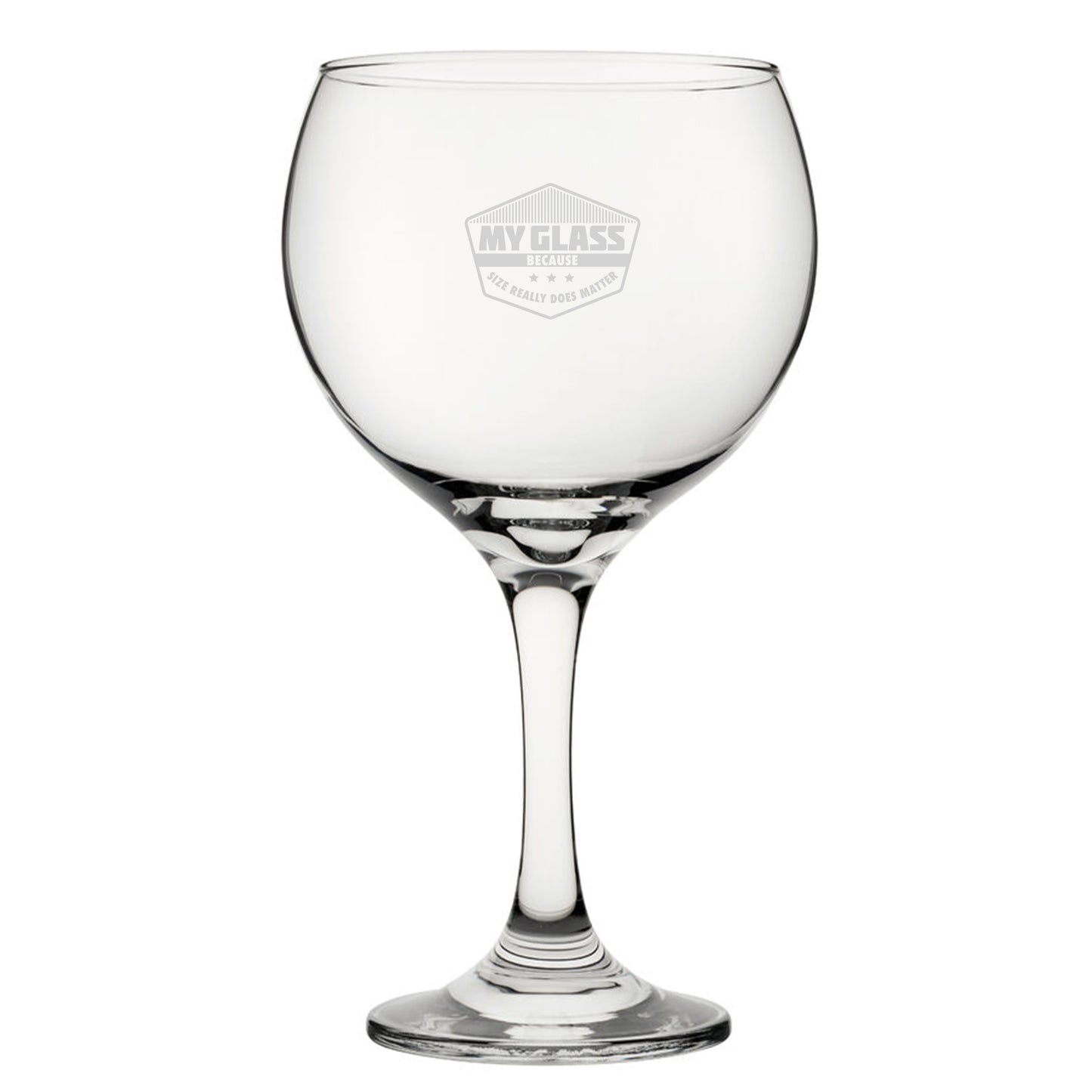 My Glass Because Size Really Does Matter - Engraved Novelty Gin Balloon Cocktail Glass Image 2