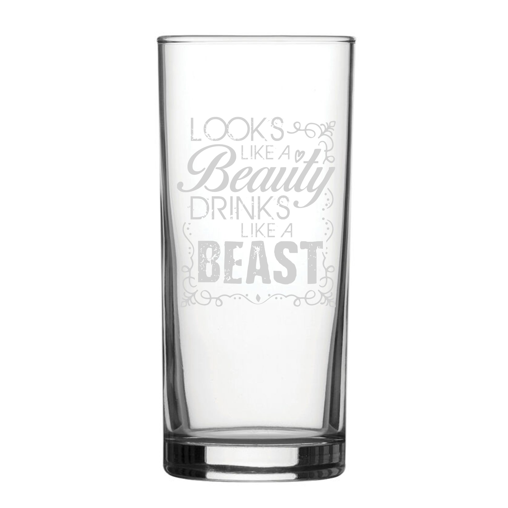 Looks Like A Beauty, Drinks Like A Beast - Engraved Novelty Hiball Glass Image 1