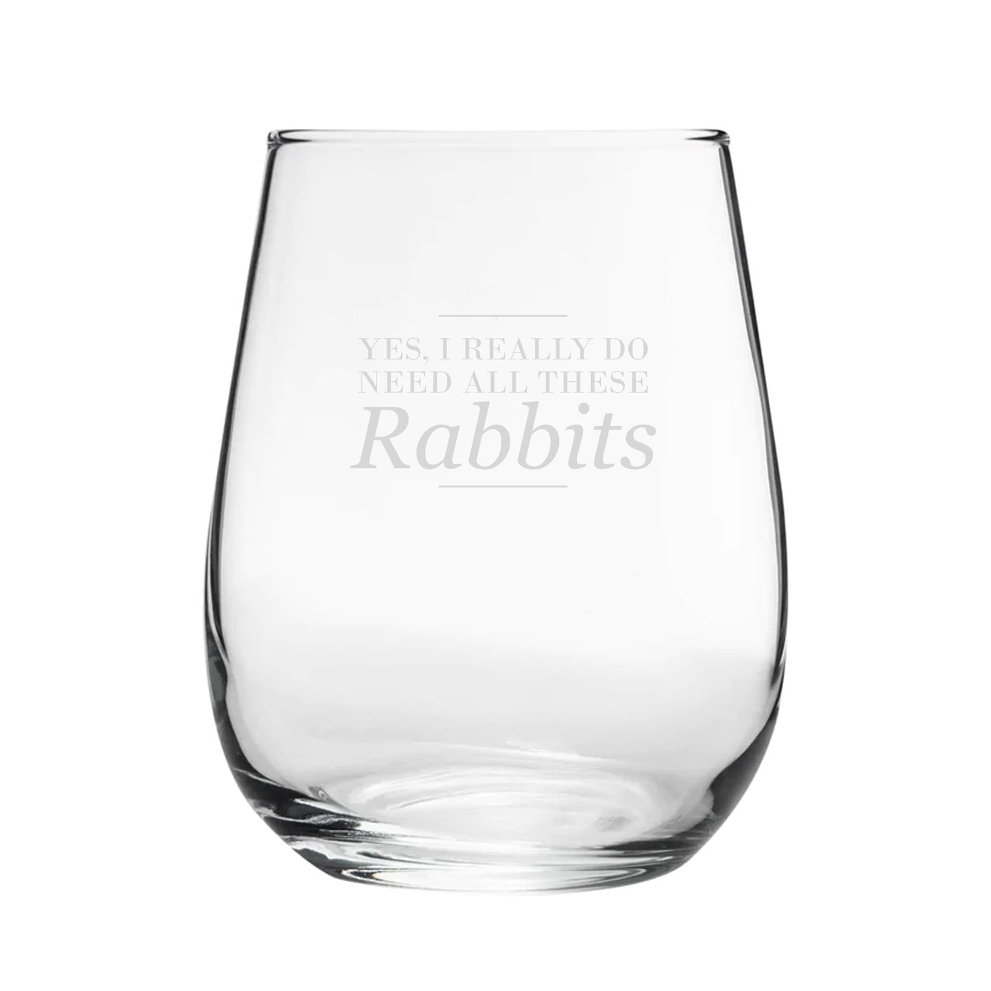 Yes, I Really Do Need All These Rabbits - Engraved Novelty Stemless Wine Gin Tumbler Image 2