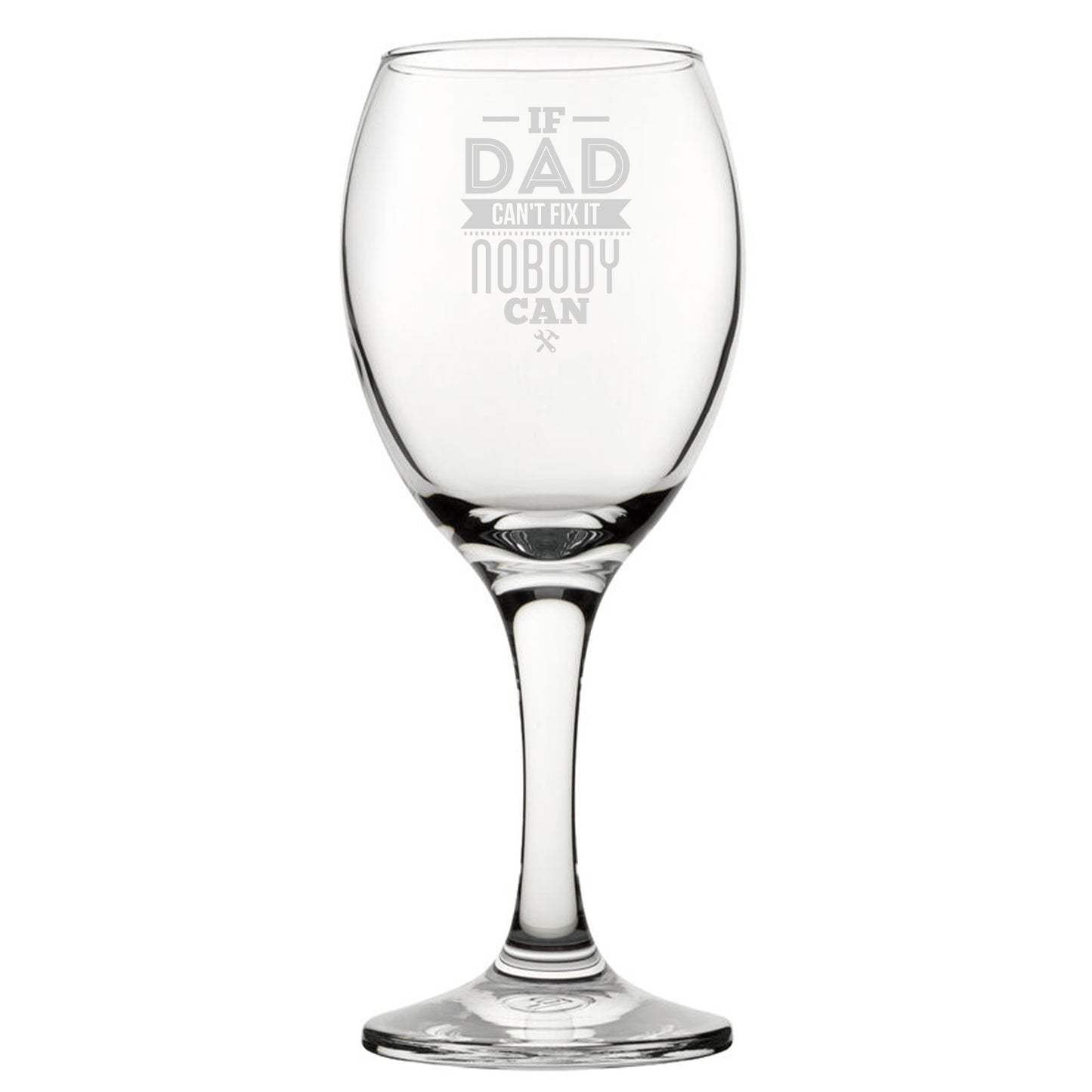 If Dad Can't Fix It Nobody Can - Engraved Novelty Wine Glass Image 2